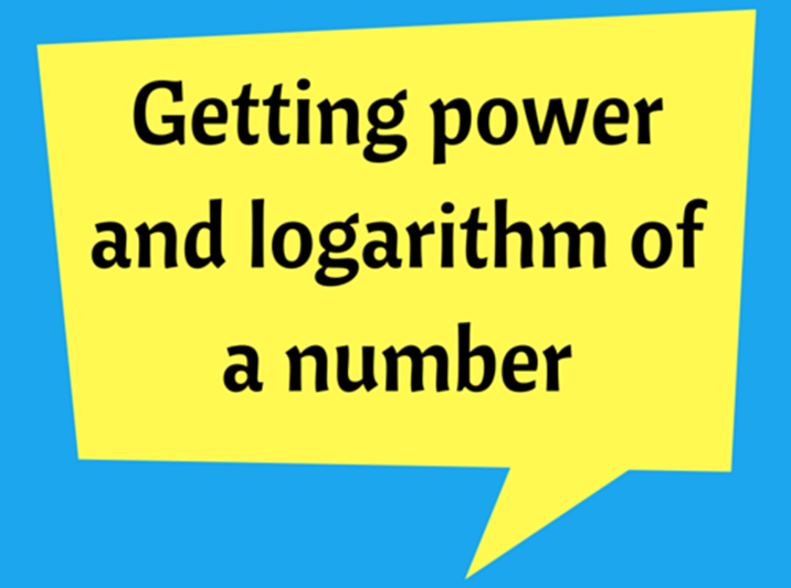 Getting power and logarithm of a number
